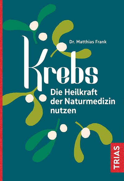 Krebs - Die Heilkraft der Naturmedizin nutzen